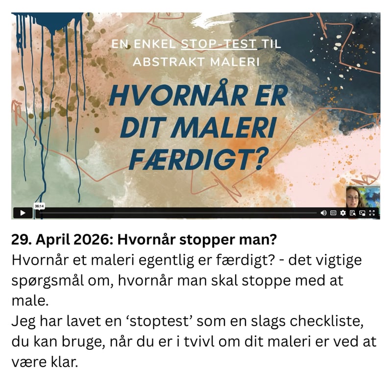 Hvorn&aring;r et maleri egentlig er f&aelig;rdigt? - det vigtige sp&oslash;rgsm&aring;l om, hvorn&aring;r man skal stoppe med at male.  Jeg har lavet en &lsquo;stoptest&rsquo; som en slags checkliste, du kan bruge, n&aring;r du er i tvivl om dit maleri er ved at v&aelig;re klar. 